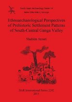 Ethnoarchaeological Perspectives of Prehistoric Settlement Patterns of South-Central Ganga Valley