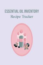 Essential Oil Inventory Recipe Tracker