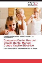 Comparacion del USO del Cepillo Dental Manual Contra Cepillo Electrico