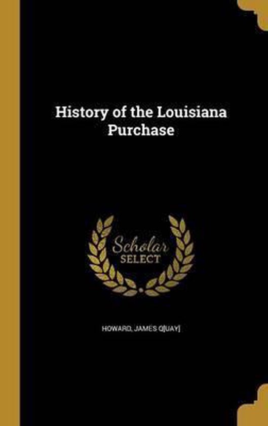 History of the Louisiana Purchase 9781362959953 Boeken