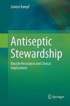 Antiseptic Stewardship: Biocide Resistance and Clinical Implications