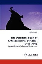 The Dominant Logic of Entrepreneurial Strategic Leadership