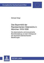 Das Bayernbild der Repräsentanten Österreichs in München 1918-1938