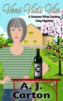 A Sonoma Wine Country Cozy Mystery 3 - Veni Vidi Vin
