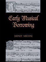 Criticism and Analysis of Early Music - Early Musical Borrowing