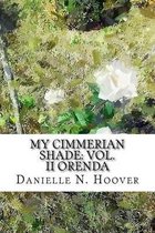 My Cimmerian Shade: Vol. II Orenda