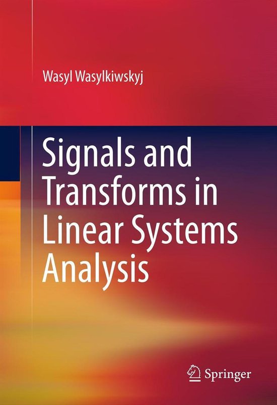 Signals and Transforms in Linear Systems Analysis (ebook), Wasyl