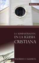La Administracion En La Iglesia Christiana / Administration of the Christian Church