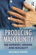 Producing Masculinity