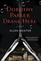 A Dorothy Parker Novel - Dorothy Parker Drank Here