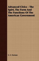 Advanced Civics - The Spirt, The Form And The Functions Of The American Government