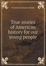 True stories of American history for our young people