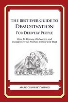 The Best Ever Guide to Demotivation for Delivery People