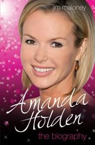 Amanda Holden - the Biography