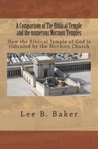 A Comparison of the Biblical Temple and the Numerous Mormon Temples