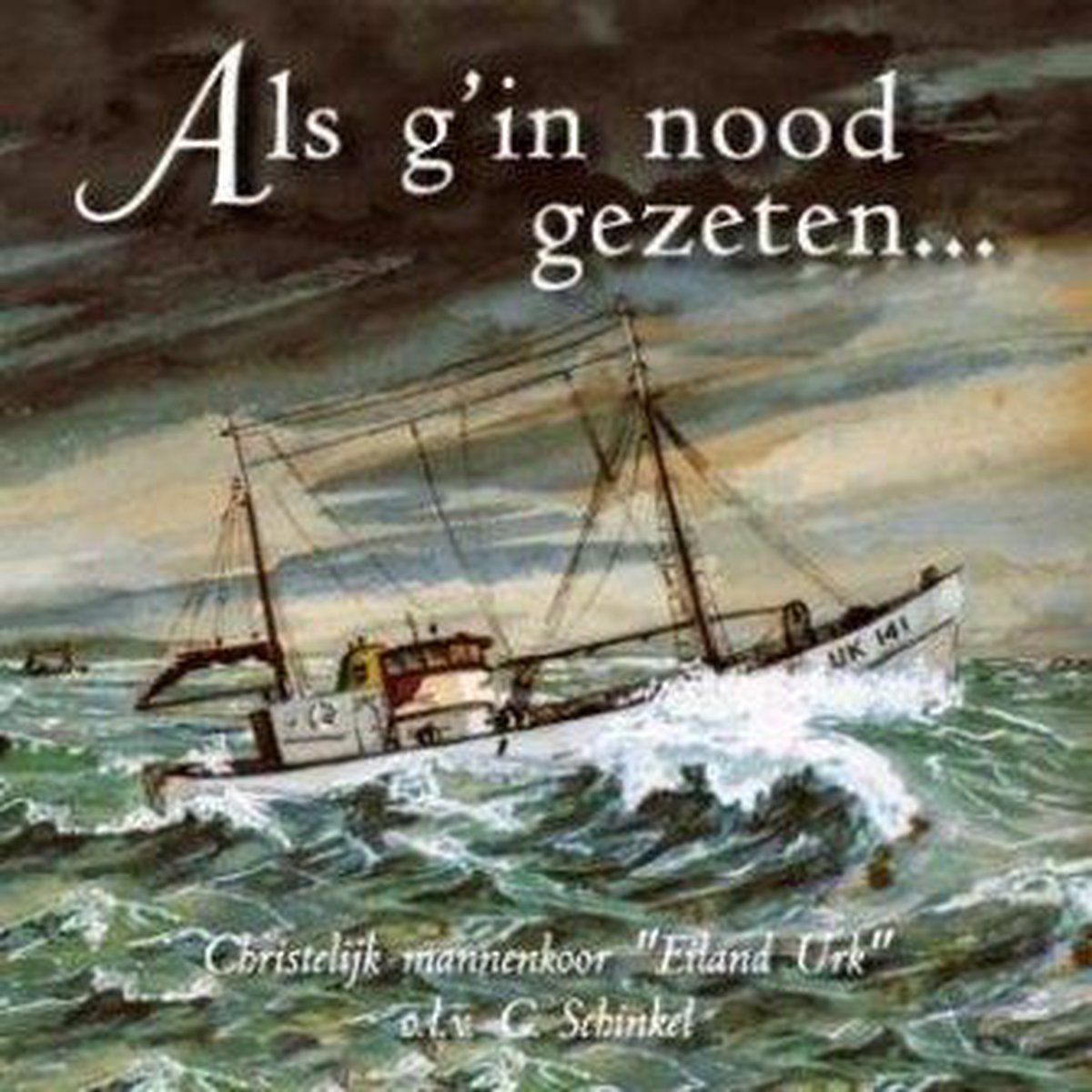 Als G'in Nood Gezeten / christelijk mannenkoor Eiland Urk