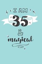 I Am 35 And Magical