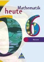 Mathematik heute 6. Schülerband. Bremen, Hessen. Neubearbeitung. Euro-Ausgabe