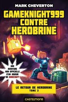 Minecraft - Le Retour de Herobrine 3 - Minecraft - Le Retour de Herobrine, T3 : Gameknight999 contre Herobrine