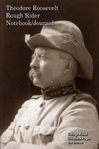 Theodore Roosevelt - Rough Rider - Notebook-Journal