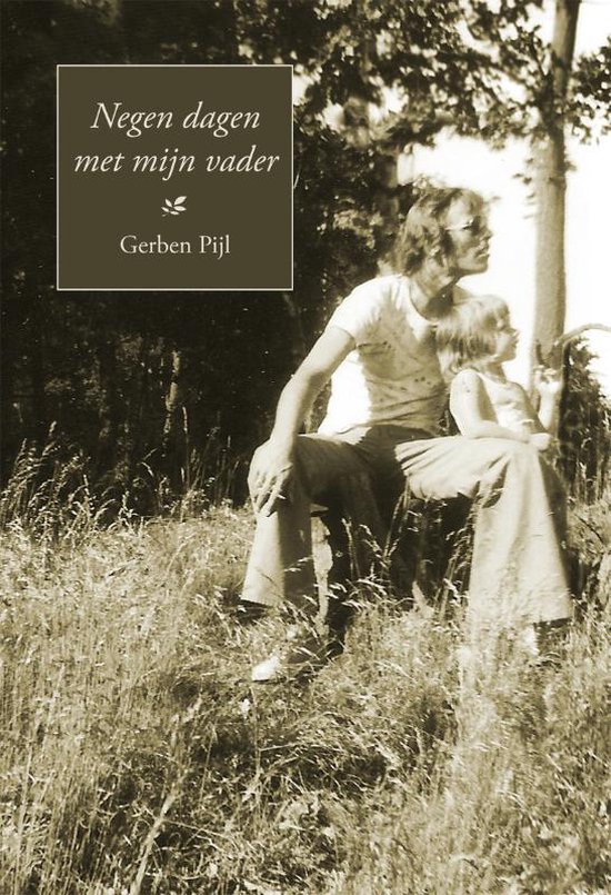Cover van het boek 'Negen dagen met mijn vader' van Gerben Pijl