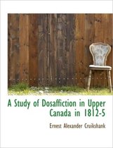 A Study of Dosaffiction in Upper Canada in 1812-5