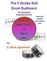 The 5 Stroke Roll Drum Rudiment