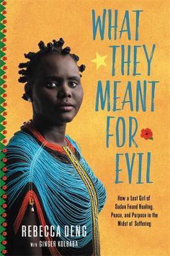 What They Meant for Evil How a Lost Girl of Sudan Found Heal ... - cover