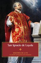 Maestros de la fe 2 - San Ignacio de Loyola