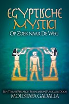 Egyptische Mystici : Op Zoek Naar De Weg