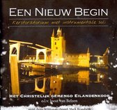 Een nieuw begin - Kerstoratorium met instrumentale soli - Het Christelijk Gemengd Eilandenkoor o.l.v. Joost van Belzen