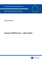 Europaeische Hochschulschriften / European University Studies / Publications Universitaires Européennes 3435 - Interest Will Not Lie – oder doch?