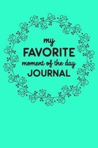 My Favorite Moment Of The Day Journal