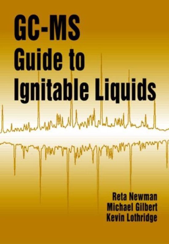 GCMS Guide to Ignitable Liquids 9780849331077 Reta Newman Boeken