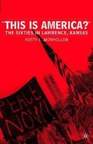 This Is America?: The Sixties in Lawrence, Kansas