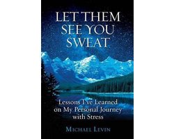 Let Them See You Sweat