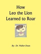 How Leo the Lion Learned to Roar