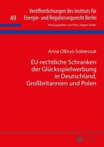 Veroeffentlichungen des Instituts fuer Energie- und Regulierungsrecht Berlin 49 - EU-rechtliche Schranken der Gluecksspielwerbung in Deutschland, Großbritannien und Polen