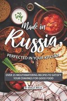 Made in Russia, Perfected in your Kitchen