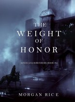 Kings and Sorcerers 3 - The Weight of Honor (Kings and Sorcerers—Book #3)