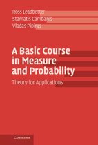 A Basic Course in Measure and Probability