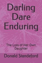 Darling Dare Enduring
