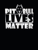 Pitbull Lives Matter Composition Notebook, College Rule 11 x 8.5