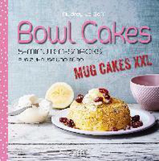 Bowl Cakes - Mug Cakes XXL - cover