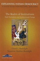 Explaining Indian Democracy: Volume II: The Realm of Institutions