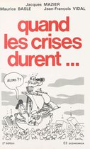 Quand les crises durent