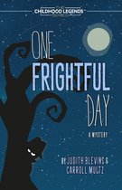 The Childhood Legends Series - One Frightful Day
