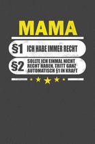 Mama 1 Ich Habe Immer Recht 2 Sollte Ich Einmal Nicht Recht Haben, Tritt Ganz Automatisch 1 In Kraft