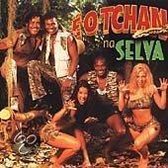 E O Tchan Na Selva