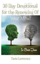 30 Day Devotional For The Renewing Of Your Mind